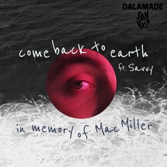 Mac Miller ft. Savvy "Come Back To Earth" (Cover/Tribute)