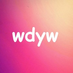 wdyw