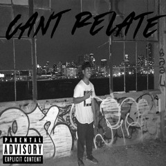 Can't Relate (feat. Insecurity) (prod. D. Fulgencio)