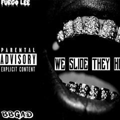WE SLIDE - Fuego Lee - BBG Moni - BBG AD - KxDubb