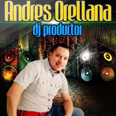 ANDRES ORELLANA ''DJ PRODUCTOR'' CLASICOS MIX