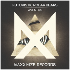 Futuristic Polar Bears - Aventus [Available Now] BigRoom