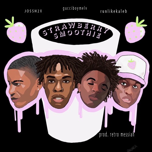 STRAWBERRY SMOOTHIE x Runlikekaleb x Jumanji (Prod. By: Retro Messiah)