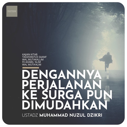 28. DENGANNYA PERJALANAN KE SURGA PUN DIMUDAHKAN Ustadz 28. DENGANNYA PERJALANAN KE SURGA PUN DIMUDAHKAN Ustadz