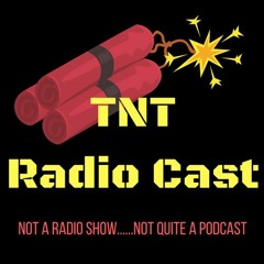 The TNT Radio Cast E5 Special Edition: THE RELATIONSHIPS EPISODE
