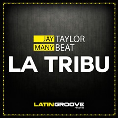 Jay Taylor & Manybeat - La Tribu (Original Mix) OutNow On Traxsource