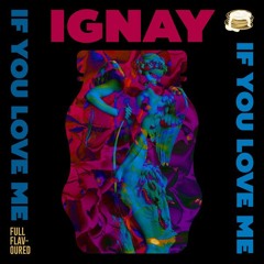 Ignay - If You Love Me (WA-FU Remix)