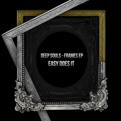 Deep Souls - Easy Does It (Original Mix)