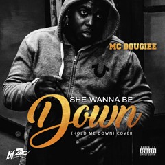 MC Dougiee - She Wanna Be Down (Cover) | Hosted By LilZacTheDj