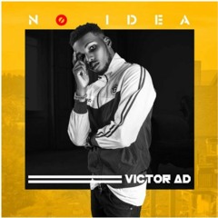 Victor AD - No Idea
