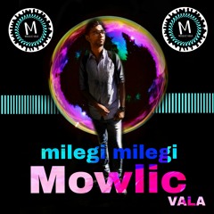 Milegi Milegi(mika singh-Mowlic vala.mp3