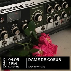 LYL radio ～ Dame de Cœur by Tryphème ( 04.09.18 )