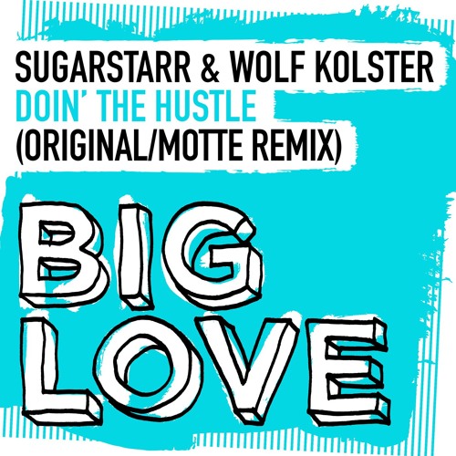 Doin' The Hustle (Motte Remix) - Out soon on BIG LOVE REC. UK
