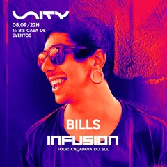 Bills DJ SET @ Unity: Infusion Tour Em Caçapava Do Sul