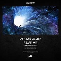 Endymion & Eva Blom - Save Me (Endymion Remix)