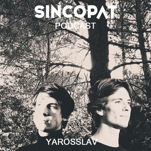Yarosslav - Sincopat Podcast 239