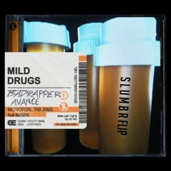 BADRAPPER & AVANCE - MILD DRUGS (SLUMBR FLIP)