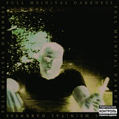 F U L L    M E (N) T A L    D A R K N E S S