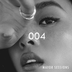 Mayor Sessions #004 (R&B Special)