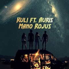 Kuli Ft. Auris - Mano Rojus