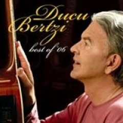 Ducu Bertzi - În Ziua Când Va Fi Să Vii