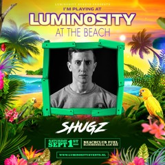 Shugz @ Luminosity At The Beach 01.09.2018