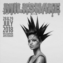 MILKSHAKE FESTIVAL Amsterdam Live Set - July 2018