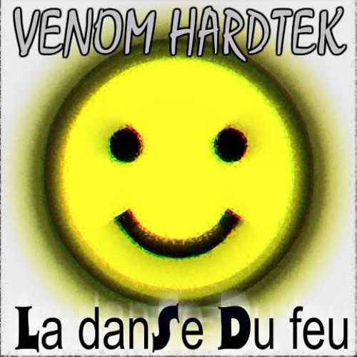 Venom Hardtek - La danSe Du feu [Acid to Hardtek]