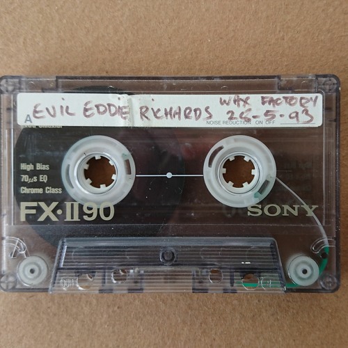 Evil Eddie Richards - Wax Factory Set 28/05/93 Side A