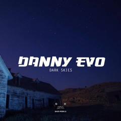 Danny Evo - Dark Skies [Bass Rebels Release]