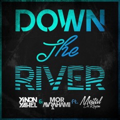 Yinon Yahel & Mor Avrahami ft. Meital De Razon - Down The River