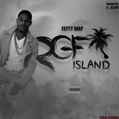 Fetty Wap- RGF Island (Remix)