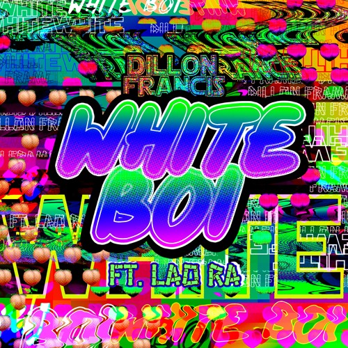 Dillon Francis - White Boi (feat. Lao Ra)