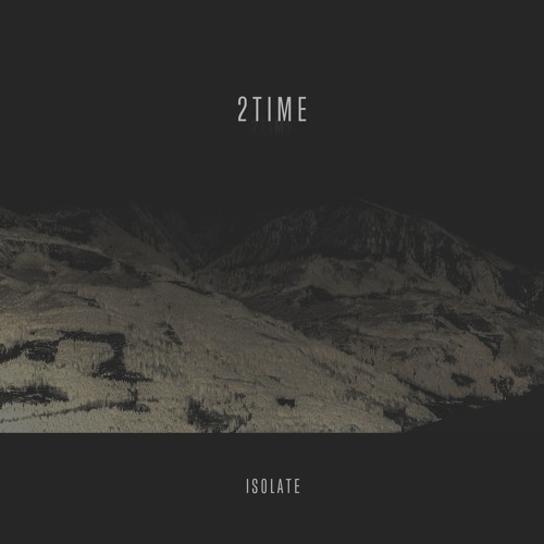Isolate - 2Time (Free Download)