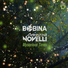 Bobina & Christina Novelli - Mysterious Times (Extended Mix)