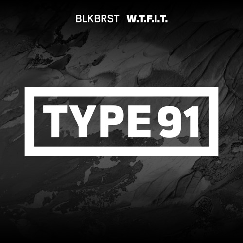BLKBRST - W.T.F.I.T.