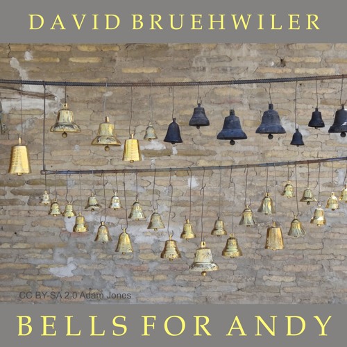 Stream Bells For Andy by David Bruehwiler | Listen online for free on ...