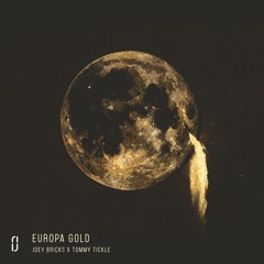 Tommy Tickle x Joey Bricks  - Europa Gold