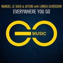 Manuel Le Saux & Astuni With Linnea Schössow - Everywhere You Go (Extended Mix)