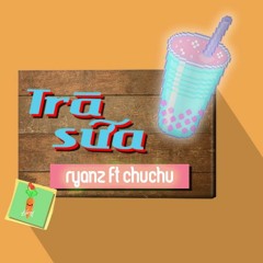 Trà sữa(prod. by karrot)| Ryanz x Chuchu