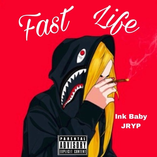 Ink Baby Ft JRYP - Fast Life (Prod. By YayoG)