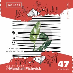 Marshall Fishwick // weloficast 47