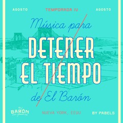 Música para Detener el Tiempo // Mixtape #4 by Pabels @nyc