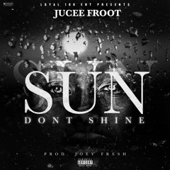 Sun Don't Shine