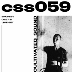 Cultivated Sound Sessions - CSS059: Erofeev
