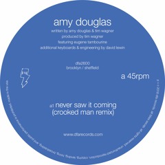 Amy Douglas - Never Saw It Coming (Crooked Man Remix)