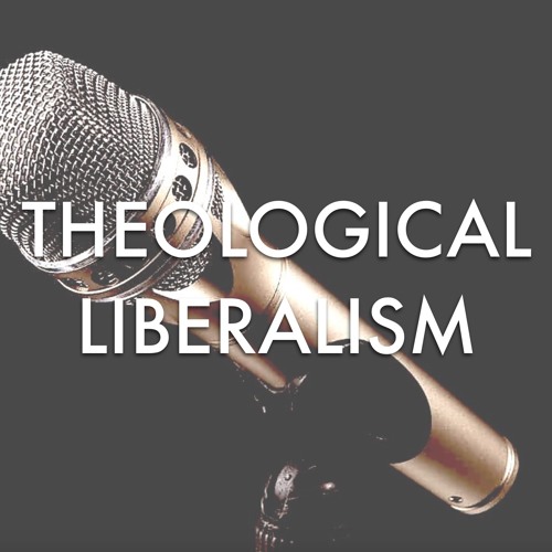 Theological Liberalism