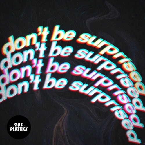 Don't Be Surprised