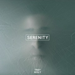 Serenity (Prod. Trey Holy)