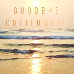 Goodbye California